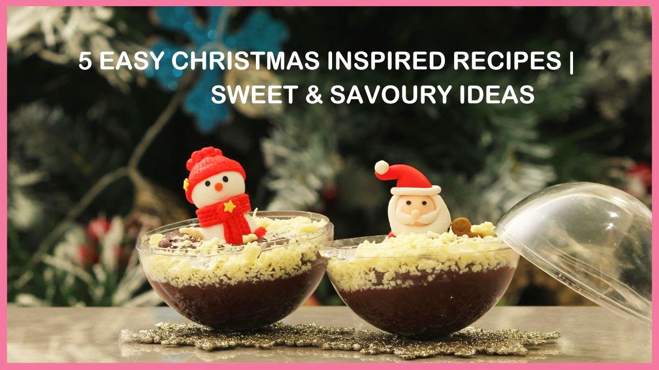 5 Easy Christmas Inspired Recipes | Sweet & Savoury Ideas