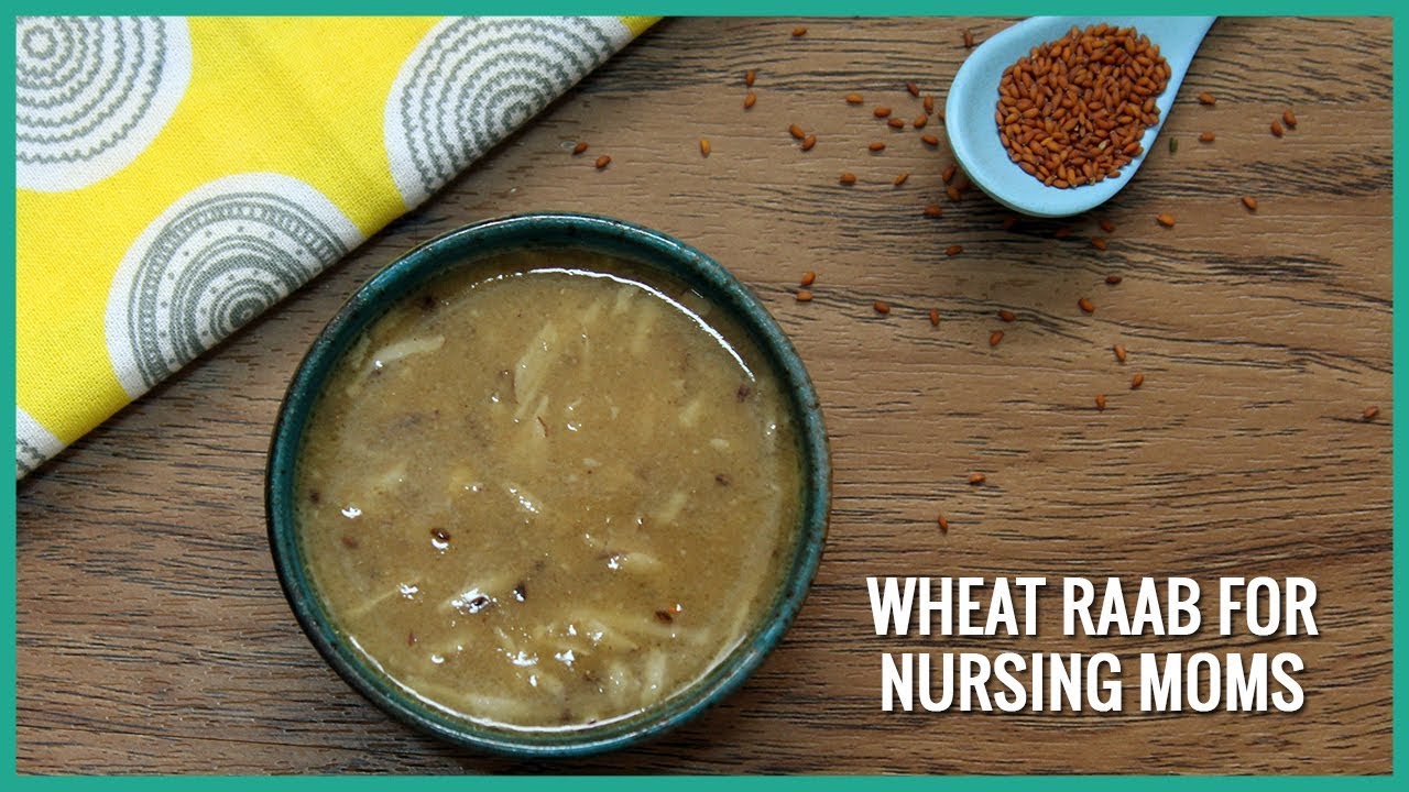 Grandma’s Recipe I Wheat Raab For Nursing Moms