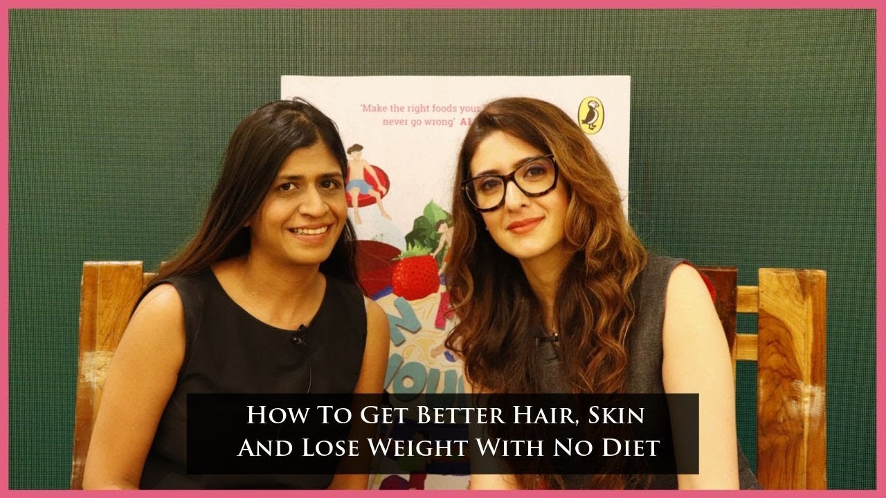 How To Get Better Hair, Skin And Lose Weight With No Diet
