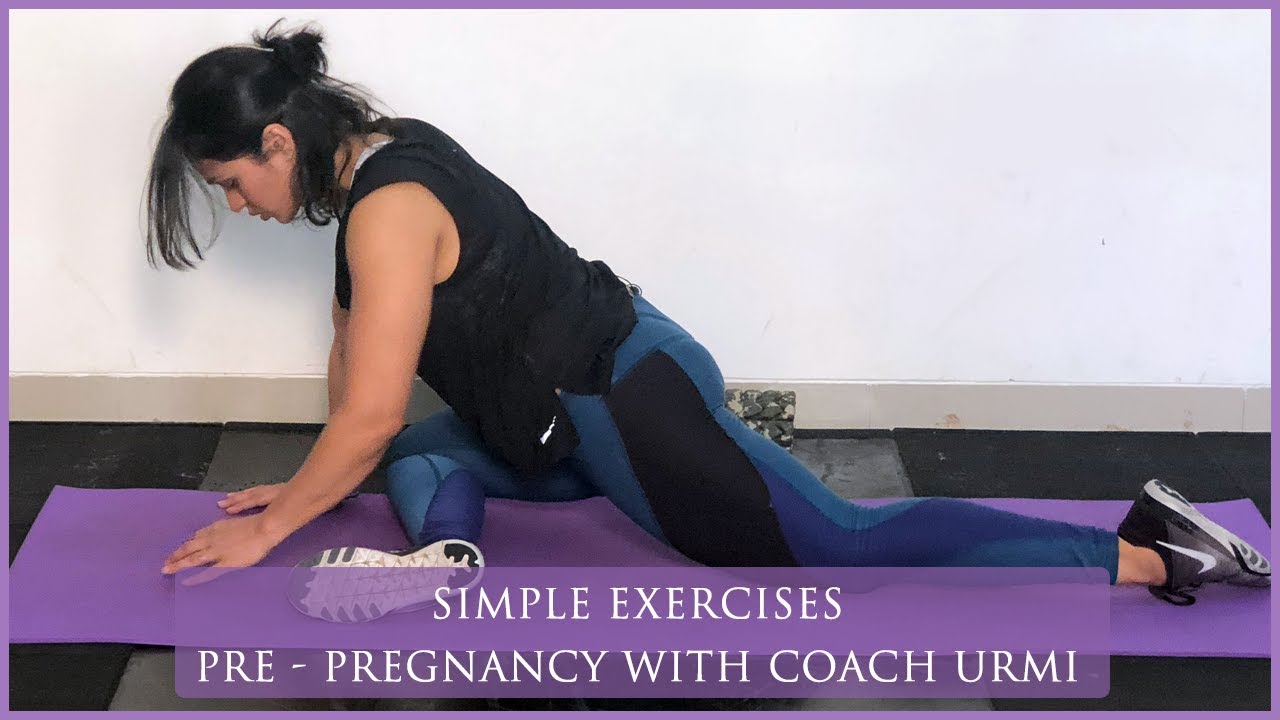 Simple Exercises I Pre-Pregnancy With Coach Urmi