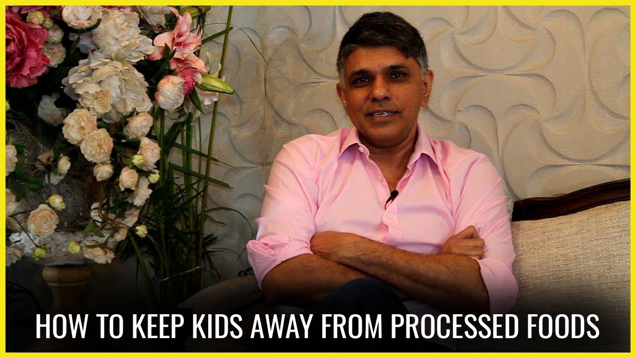 Talk I How To Keep Kids Away From Processed Foods I Obesity Expert Dr Lakdawala