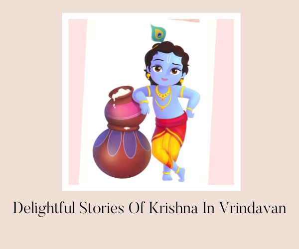 Delightful Stories Of Krishna In Vrindavan | Kidsstoppress