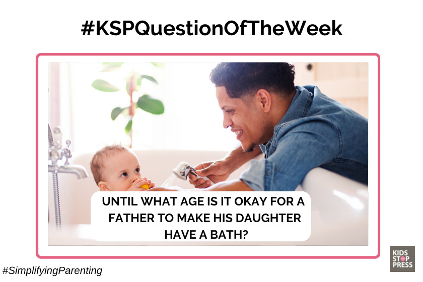 ksp-questionoftheweek-dadday daughter bath time